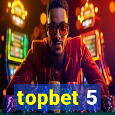 topbet 5